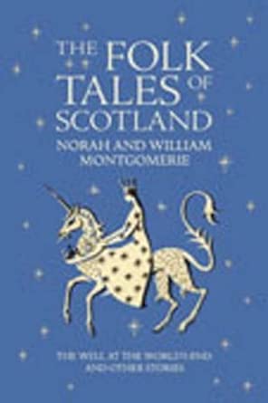 The Folk Tales of Scotland: The Well at the World's End and Other Stories illustrated edition book cover