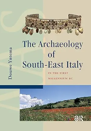 The Archaeology of South-East Italy in the First Millennium BC: Greek and Native Societies of Apulia and Lucania between the 10th and the 1st Century BC-nurbook