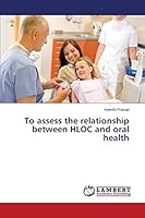 To assess the relationship between HLOC and oral health 3659790044 Book Cover