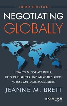 Hardcover Negotiating Globally: How to Negotiate Deals, Resolve Disputes, and Make Decisions Across Cultural Boundaries (Jossey-bass Business & Management) Book