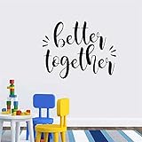 Better Together Wandtattoo Dekoration Wasserdichte Wandkunst Aufkleber Kreative Wandaufkleber Wandbild A7 43x55cm