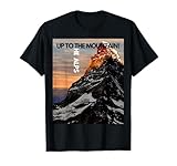 UP TO THE MOUNTAIN! T-Shirt