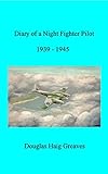 Diary of a Night Fighter Pilot 1939 - 1945