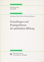 Grundfragen und Praxisprobleme der politischen Bildung: Ein Studienbuch (Diskussionsbeiträge zur politischen Didaktik) 3893311300 Book Cover