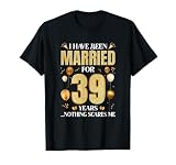 I Have Been Married For 39 Years 39Th Wedding Anniversary T-Shirt