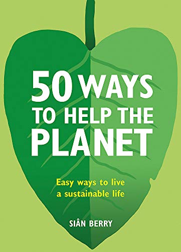 50 WAYS TO MEND THE PLANET