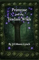 Primrose and the Verdant Wilds (The Young Travellers of the Six Realms) 1067355200 Book Cover