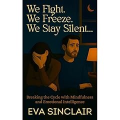 We Fight. We Freeze. We Stay Silent… Audiolibro Por Eva Sinclair arte de portada