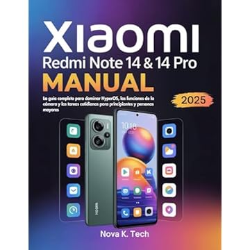 Xiaomi Redmi Note 14 & 14 Pro Manual: La guía completa para dominar HyperOS, las funciones de la cámara y las tareas cotidianas para principiantes y personas mayores (5g) (Spanish Edition)