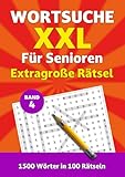  Wortsuche XXL für Senioren - Band 4: Extragroße Rätsel. 1500 Wörter in 100 Rätseln