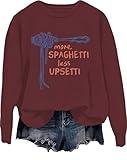 More Spaghetti Less Upsetti Sweatshirt, More Spaghetti Less Upsetti Shirt, Italian Slang Italian Saying Sweatshirt Claret