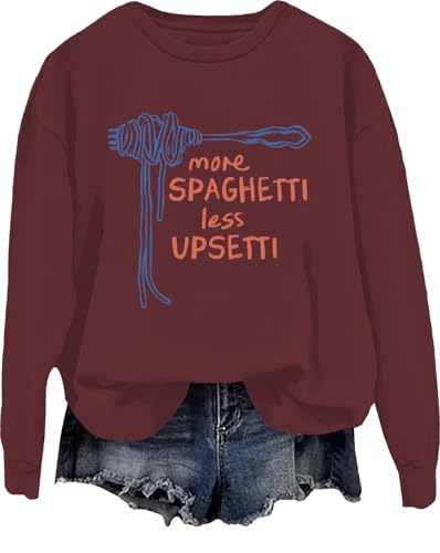 More Spaghetti Less Upsetti Sweatshirt, More Spaghetti Less Upsetti Shirt, Italian Slang Italian Saying Sweatshirt Claret