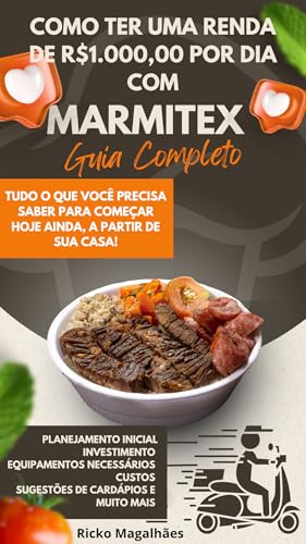 Como ter uma Renda de R$1.000,00 por dia com Marmitex começando a partir da sua Casa : Guia Completo (Portuguese Edition)