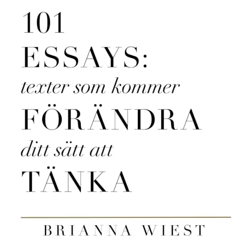 Diseño de la portada del título 101 Essays: texter som kommer att f&ouml;r&auml;ndra ditt s&auml;tt att t&auml;nka