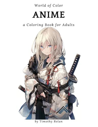 World of Color ANIME: a Coloring Book for Adults