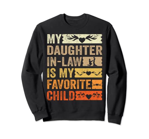 My Favorite Child - My Daughter In Law Funny Family Humor Sudadera