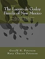 The Lucero de Godoy Family of New Mexico 1942626673 Book Cover