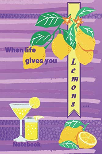 When life gives you Lemons...: Smile ; size 6 x 9 notebook, for study, recipes, journal, diary, etc.