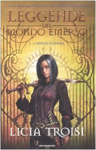 Il destino di Adhara. Leggende del mondo emerso: 1 Il destino di Adhara. Leggende del mondo emerso: 1