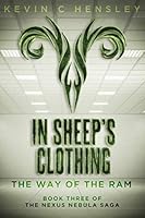 In Sheep's Clothing: The Way of the Ram (The Nexus Nebula Saga) 1701034107 Book Cover