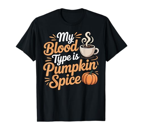 Pumpkin Spice My Blood Type Funny Autunno Autunno Latte Coffee Maglietta