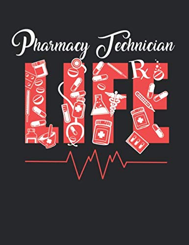 Pharmacy Technician Life: Pharmacist Notebook, College Ruled Blank Pharmacy Technician notebook Book Pharma Tech Appreciation Gift