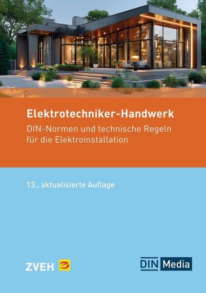 Elektrotechniker-Handwerk: DIN-Normen und Technische Regeln für die Elektroinstallation (Normen-Handbuch)