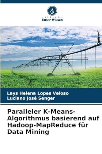 Paralleler K-Means-Algorithmus basierend auf Hadoop-MapReduce für Data Mining: DE