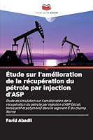 Étude sur l'amélioration de la récupération du pétrole par injection d'ASP (French Edition) 6209012515 Book Cover