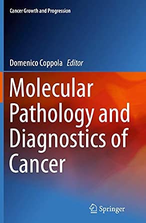 Molecular Pathology and Diagnostics of Cancer: 16 Softcover reprint of the original 1st ed. 2014 Edition-Wow! eBook
