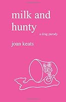 Milk and Hunty: A Drag Parody 1721009272 Book Cover
