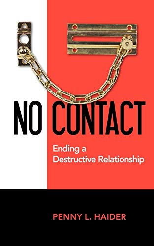 No Contact: Ending a Destructive Relationship