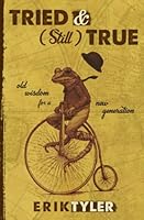TRIED & (Still) TRUE 1710982381 Book Cover