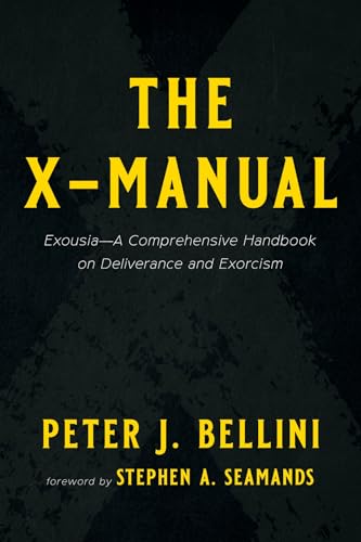 Seamands, Stephen A. 9781666737370 The X-Manual: Exousia--A Comprehensive Handbook cover