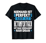 Niemand Ist Perfekt Außer Der Betonfertiger T-Shirt