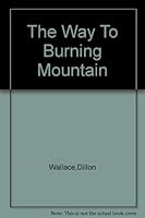 The Way To Burning Mountain B000VBGNZY Book Cover