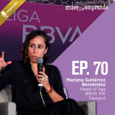 70. Ac&eacute;rcate a las personas que te ayuden a construir puentes, con Mariana Guti&eacute;rrez