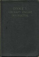 Dyke's Aircraft Engine Instructor B0008571GI Book Cover