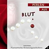  Perlen aus Blut: Fantastische Kriminalgeschichten 1