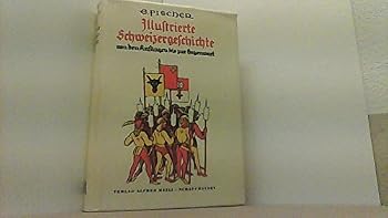 Hardcover Illustrierte Schweizergeschichte von den Anfängen bis zur Gegenwart [German] Book