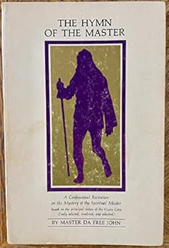 Paperback The hymn of the master: A confessional recitation on the mystery of the spiritual master : based on the principal verses of the Guru Gita (freely selected, rendered, and adapted) Book