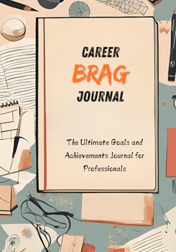 Career Brag Journal: Document your Wins, Celebrate your Growth