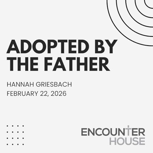 Adopted By The Father // Hannah Griesbach