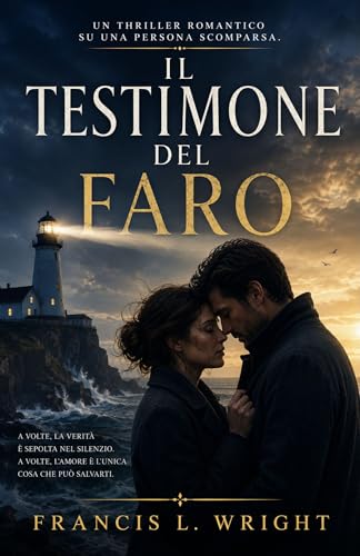 Il Testimone Del Faro: Un thriller romantico su una persona scomparsa