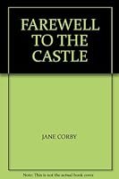 FAREWELL TO THE CASTLE B0026PHACI Book Cover