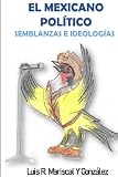 El mexicano político: Semblanzas e ideologías (Spanish Edition)