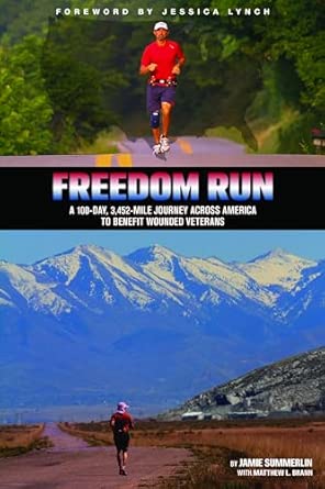 Freedom Run: A 100-Day, 3,452-Mile Journey Across America to Benefit Wounded Veterans book cover
