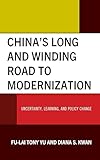 china’s long and winding road to modernization: uncertainty, learning, and policy change