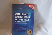 What I Didn't Learn at School but Wish I Had 0958192219 Book Cover