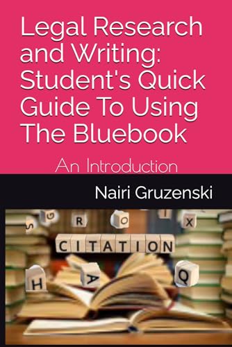 Legal Research and Writing: Student's Quick Guide To Using The Bluebook: An Introduction